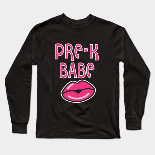 Pre K Babe Kindergarten Teacher Back to School Long Sleeve T-Shirt